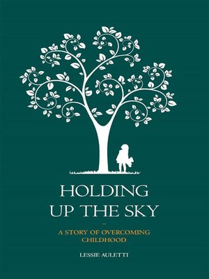 cover image of Holding Up the Sky-A Story of Overcoming Childhood